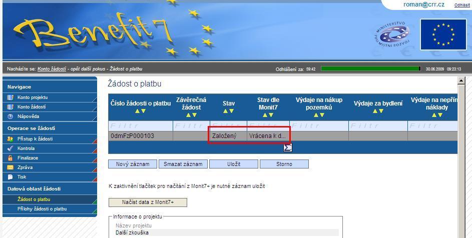 Stav žádosti se poté změní na 1) Založený 2) Stav dle Monit 7 zůstává Vrácena k dopracování