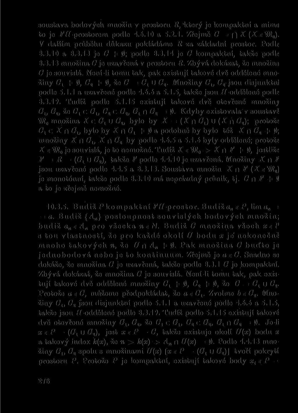 soustava bodových množin v prostoru R, 'který je kompaktní a mimo to je P-řř-prostorem podle 4.6.10 a 5.2.1. Zřejmě C = f)x (X e 2)i0). V dalším průběhu důkazu pokládáme R za základní prostor.