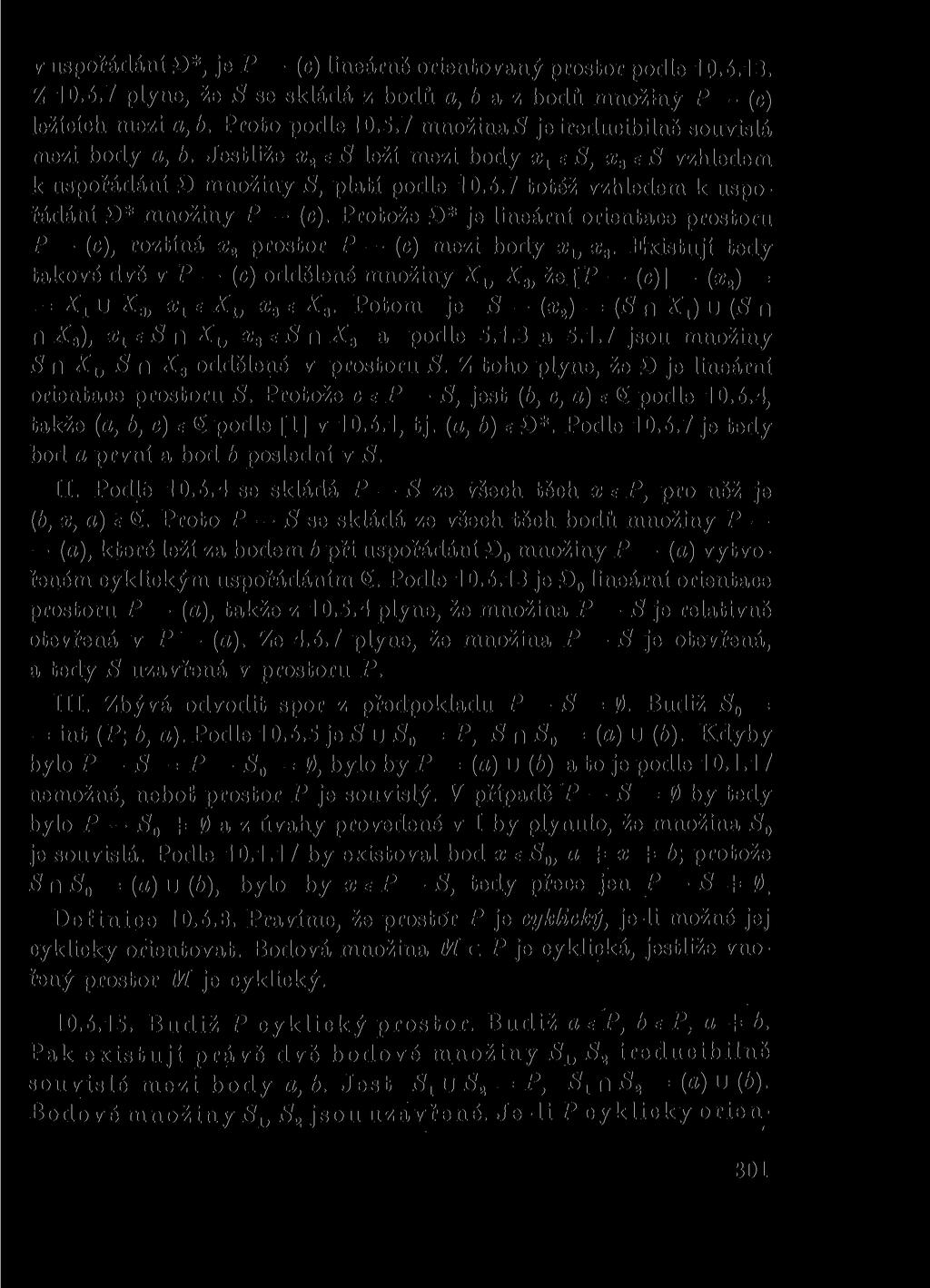 v uspořádání >*, je P (c) lineárně orientovaný prostor podle 1Q.6.13. Z 10.6.7 plyne, že 8 se skládá z bodů a,b a z bodů množiny P (c) ležících mezi a, 6. Proto podle 10.5.