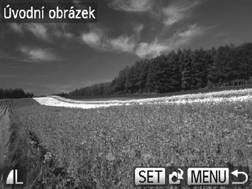 ], vyberte možnost [OK] (stisknutím tlačítka qr nebo otočením ovladače 7) a potom stiskněte tlačítko m. Při přiřazení nového úvodního obrázku je předchozí úvodní nastavení přepsáno.