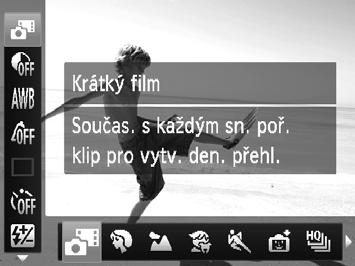 Speciální režimy pro jiné účely Statické snímky Filmy Automatický záznam klipů (Krátký film) Jednoduchým pořizováním statických snímků můžete vytvořit krátký film zachycující události v průběhu dne.
