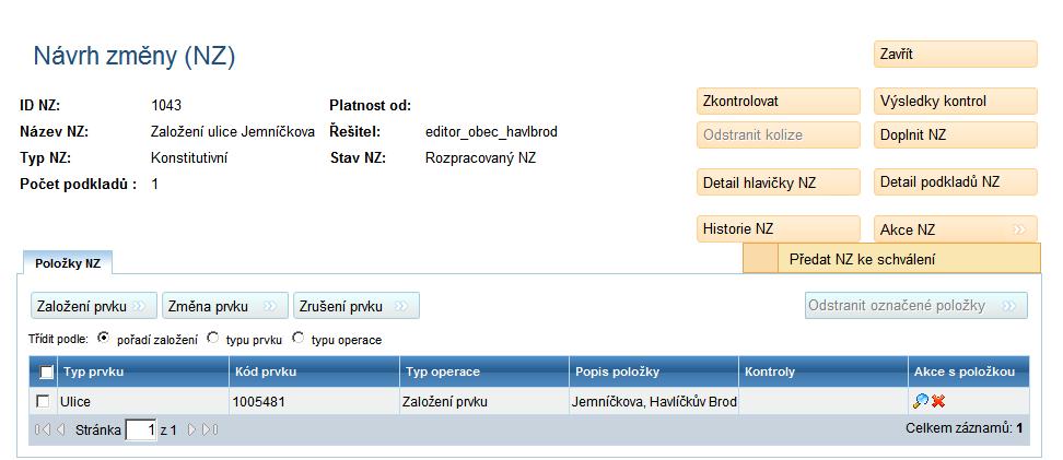 Po úspěšném předání ke schválení se v Seznamu návrhů změn (NZ), obrazovka UWF100, již Váš NZ nebude nezobrazovat.