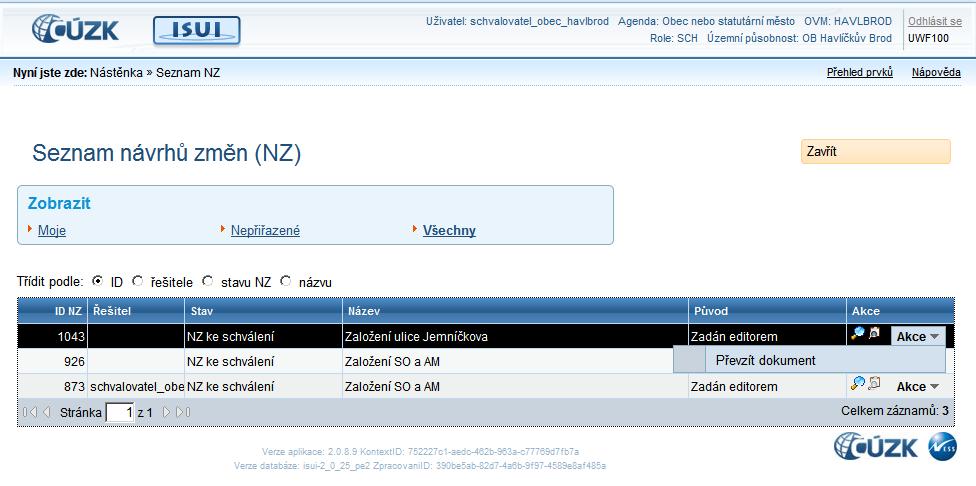 Po přihlášení do ISÚI jako Schvalovatel na úvodní stránce aplikace (Nástěnka) v levém bloku u Návrhů změn (NZ) klepněte na odkaz Všechny NZ.