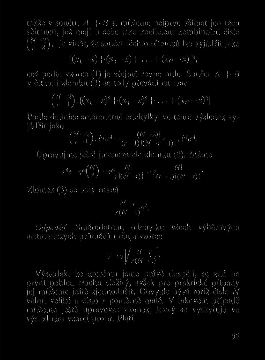 takže v součtu A + B si můžeme nejprve všímat jen těch sčítanců, jež mají u sebe jako koeficient kombinační číslo (^-2) J e vidět, že součet těchto sčítanců lze vyjádřit jako K*i x)+(x 2,*)+.
