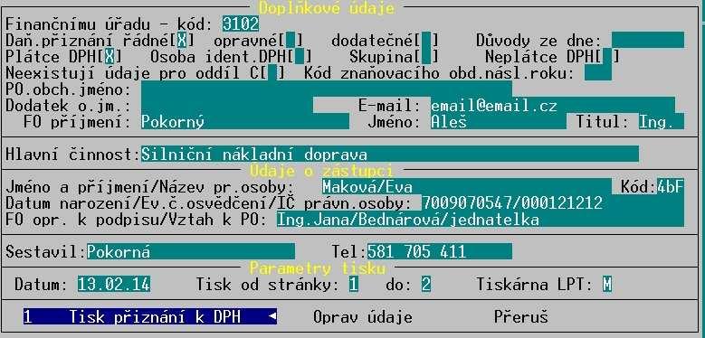 XML (M-1 / měsíční-leden), je uložen v datové struktuře zpracovávané firmy ve složce TEXTY. Např. C:\NOVA17\Firma17\TEXTY \SH-M-1.XML. Pro kvartální SH DPH bude formát SH-Q-1.