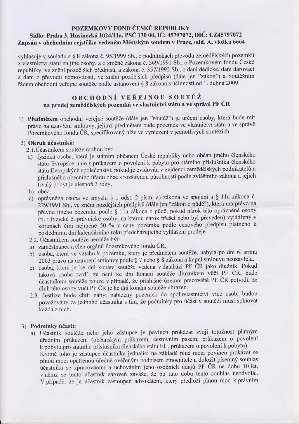 I PozEMKovV FoND tnsrn REPUBLIKY Sidlo: Praha 3, Husineckll024llla, PSi 130000 ltz 45797072,D1t2 C245797072 Zapsin v obchodnim rejstiiku veden6m Mdstskfm soudem v Praze, odd.