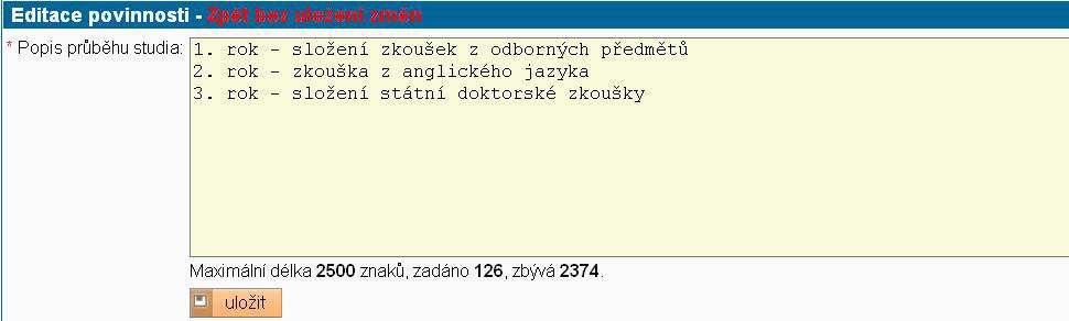 Obr.5:Editace Průběhu studia 2. v sekci Disertační práce a postup v přípravě disertační práce. Opět jde o textové pole s neformátovaným textem. Obr.5:Editace Postupu v disertační práci 3.