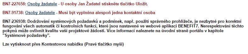 DOPORUČUJEME: Projektová žádost musí obsahovat právě jednu osobu Statutárního zástupce a právě jednu osobu kontaktní.