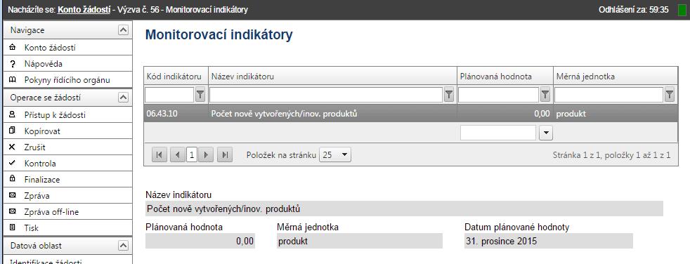 16 Monitorovací indikátory Monitorovací indikátory údaje se naplní automaticky dle zvolených Šablon