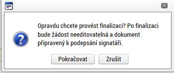 51 4.6. Finalizace Stiskem tlačítka Finalizace se projekt uzamkne a je připraven k podpisu prostřednictvím kvalifikovaného elektronického podpisu signatářem/signatáři projektu.