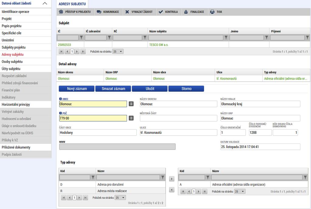 Záložka Adresy subjektu Po validaci dat na záložce Subjekty projektu se příslušné ověřené údaje o