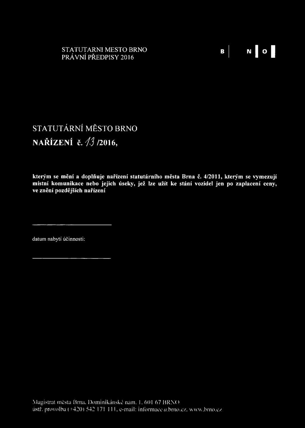 4/2011, kterým se vymezují místní komunikace nebo jejich úseky, jež lze užít ke stání vozidel jen po zaplacení