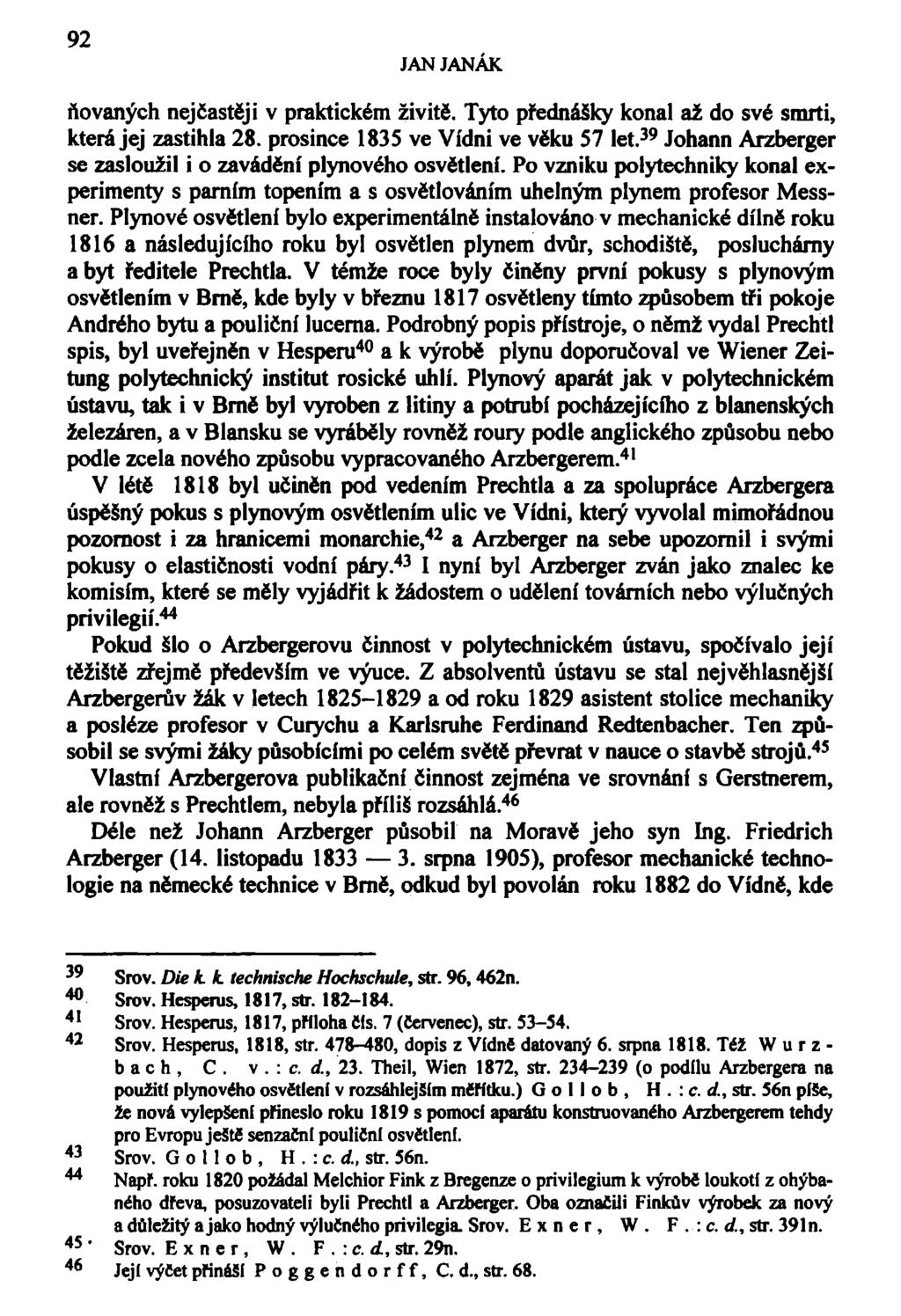 92 JAN JANÁK ňovaných nejčastěji v praktickém živitě. Tyto přednášky konal až do své smrti, která jej zastihla 28. prosince 1835 ve Vídni ve věku 57 let.