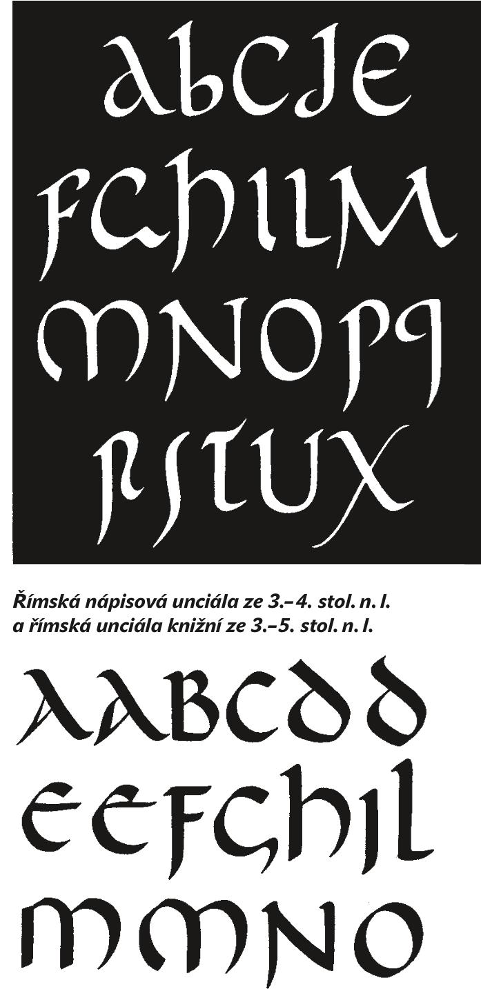 Římská nápisová unciála O jedné okolnosti v souvislosti s římským latinkovým písmem jsme se zatím ale nezmínili.