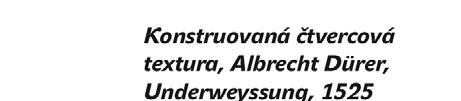 Konstruovaná renesanční majuskula, Albrecht Durer 1525 Pro renesanci byla velmi důležitá záliba v matematice a geometrii, byl intensivně hledán vztah estetiky a geometrie, v nápisovém písmu konkrétně