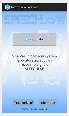 Po prvním spuštění aplikace se zobrazí úvodní obrazovka aplikace, kde uživatel vybere test zařízení, ve kterém se otestuje jak funkčnost rozpoznávače, tak syntetizéru.