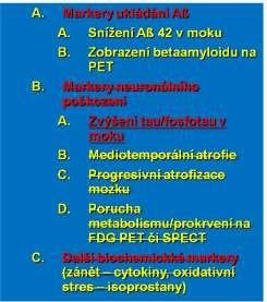 Další biochemickké markery (zánět cytokiny, oxidativní stres isoprostany) Dg kritéria MCI při AN dle stupně pravděpodobnosti Diagnostická kategorie MCI při AN splňující základní klinická