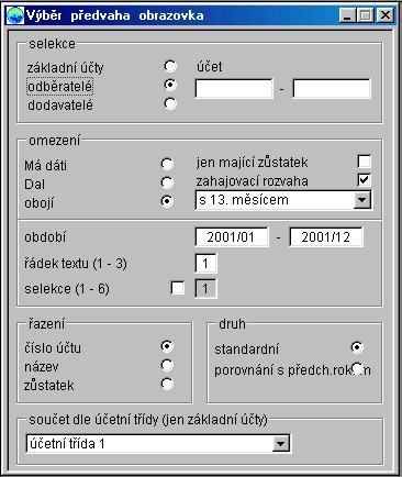 Předvaha tisk K jednotlivým polím: výběr...: Checkboxem rozhodnete, zda chcete vybrat účetní účty, a / nebo odběratele, a / nebo dodavatele. Polem od do zvolíte omezení 