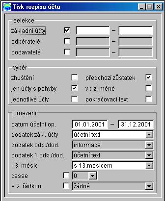 Rozpis účtu - tisk výběr zhuštění jen účty s pohybem K jednotlivým polím: 3 x výběrové pole od/do podle účetních účtů/ odběratelů/ dodavatelů.