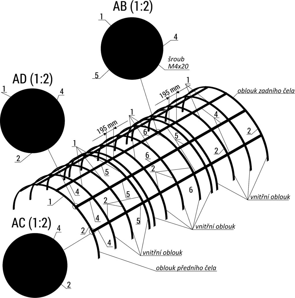 Jednotlivé oblouky k sobě připojte takto postupujte podle Obr. 2 od zadního čela: a) K zadnímu čelnímu oblouku přišroubujte 5 profilů č. 4 viz detaily AD a AE. Uprostřed profilů č.