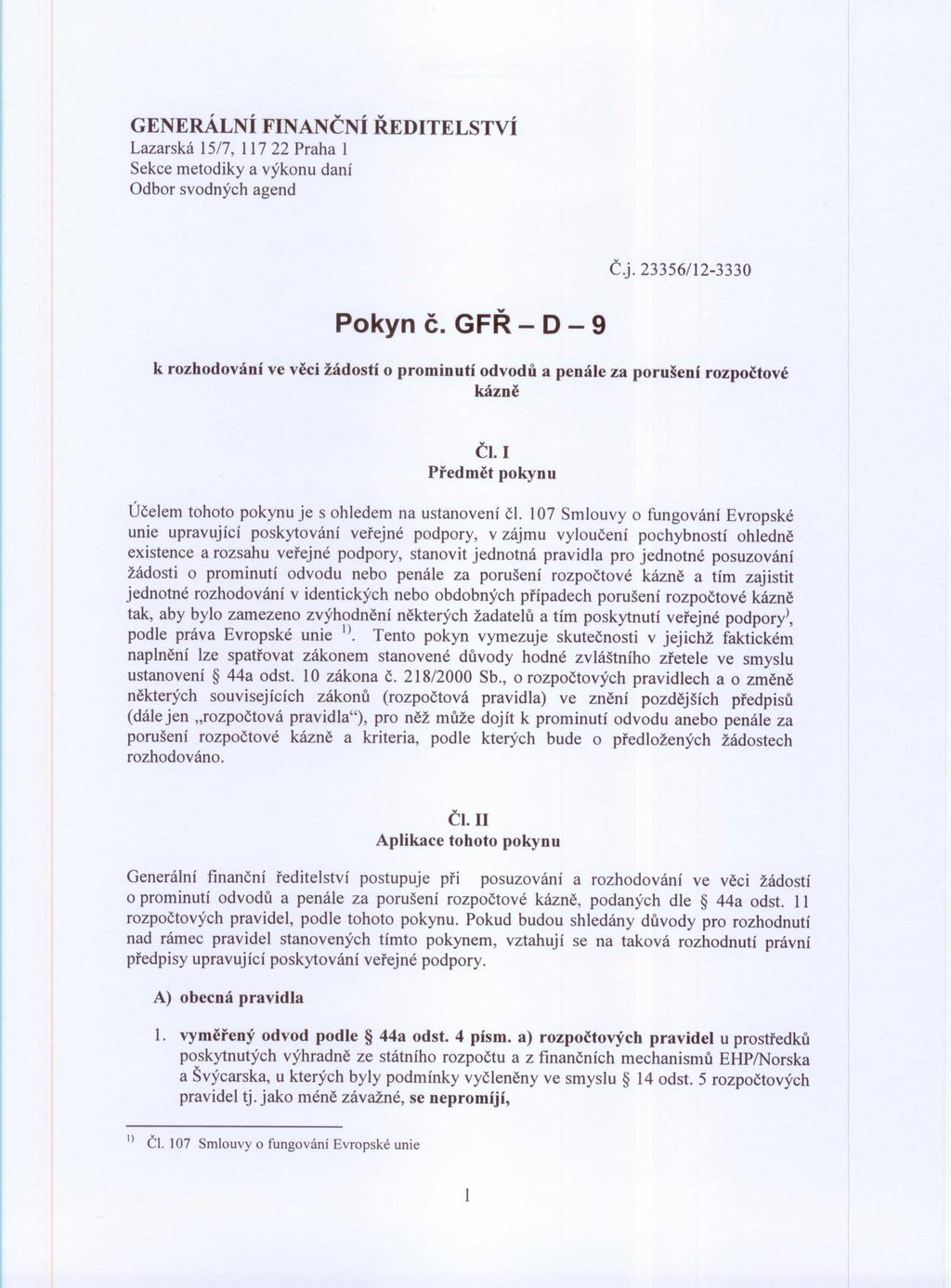 GENERÁLNÍ FINANČNÍ ŘEDITELSTVÍ Lazarská 15/7, 11722 Praha I Sekce metdiky a výknu daní Odbr svdných agend Č.j. 23356/12-3330 Pkyn č.