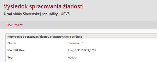 Informácia obsahuje údaje o odosielateľovi a prijímateľovi žiadosti, časový údaj o prijatí žiadosti na spracovanie ÚPVS a údaje, akými sú identifikátor a