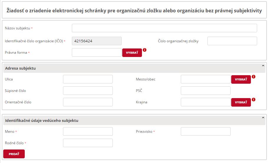 Obr. 3 - Žiadosť o zriadenie elektronickej schránky pre organizačnú zložku alebo organizáciu bez právnej subjektivity V časti Identifikačné údaje vedúceho subjektu uvediete meno, priezvisko a rodné