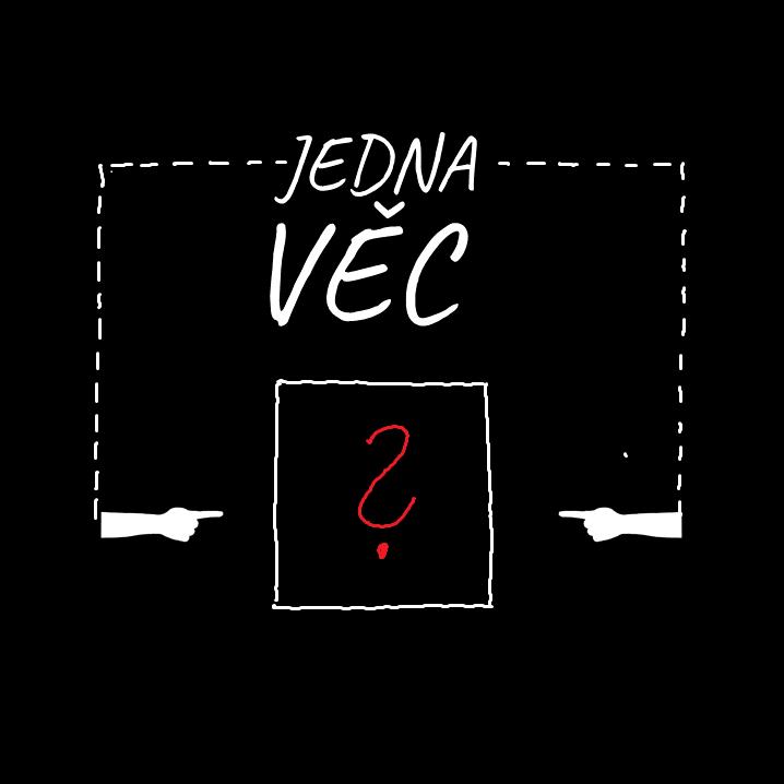 JEDNA VĚC