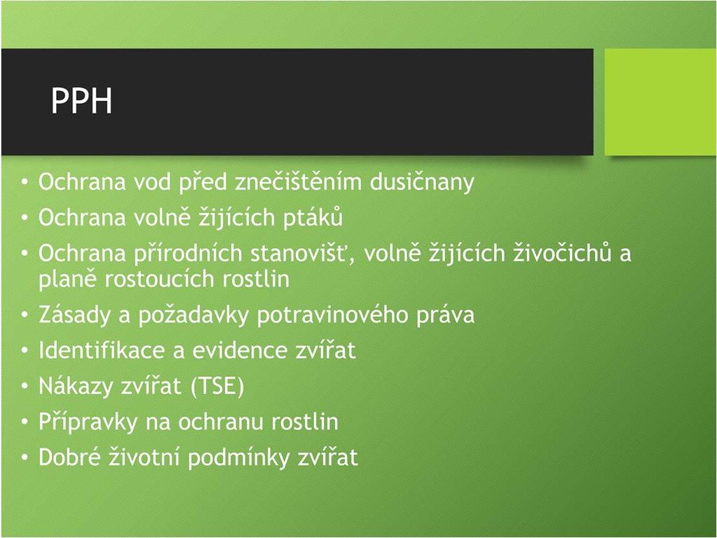 Povinné požadavky na hospodaření Dusičnany zákaz aplikace v době zákazu, dodržení limitů pro jednotlivé plodiny, kontrola skladů, omezená aplikace dle podmínek, 170 kg N/ha/rok organicky, Potravinové