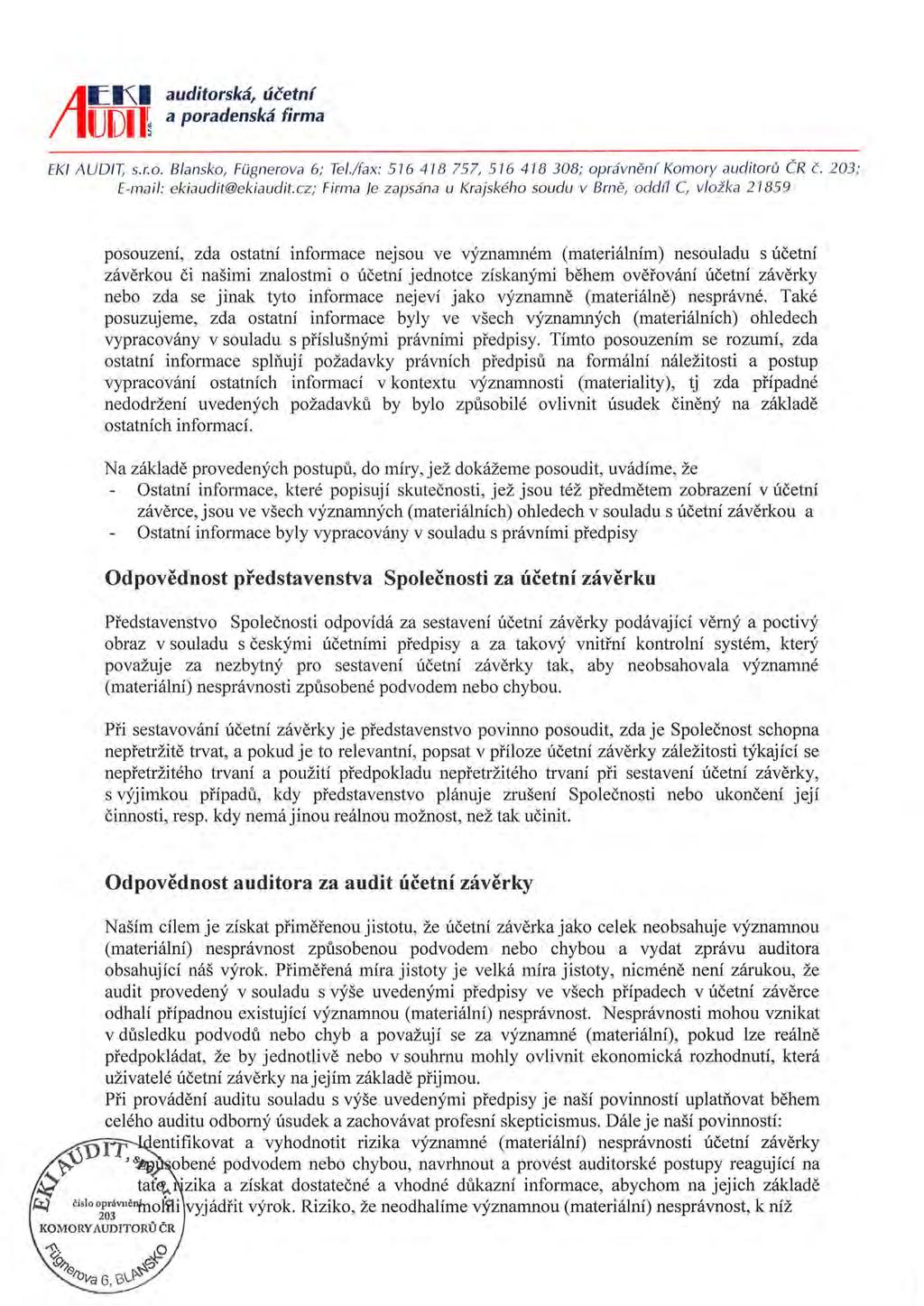 A ~II\I auditorská, účetní ILJ[)II I~ a poradenská firma EKi AUDIT, s. r.o. Blansko, Fugnerova 6; Tel./fax: 5 16 4 18 757, 5 16 418 308; op rávn ě n í Komory a u d itorů ČR č.