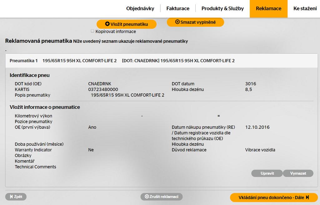 Reklamace Vytvoření reklamace první výbavy (OE) - Reklamace pneu.reklamované pneu lze nalézt v seznamu ve spodní části obrazovky..klikem na příslušnou pneu v seznamu lze rozbalit menu s jejími detaily.