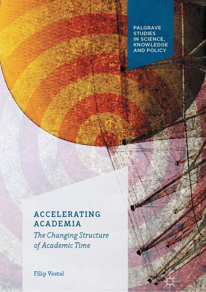 Oblast humanitních a společenských věd Prestižní nakladatelství Palgrave Macmillan vydalo knihu Accelerating Academia: The Changing Structure of Academic Time.