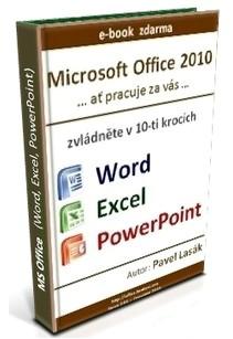 Na 53 stranách jsou základy pro tyto tři programy: Word, Excel, PowerPoint http://office.lasakovi.com/?id=ebook-zdarma Pomohlo?