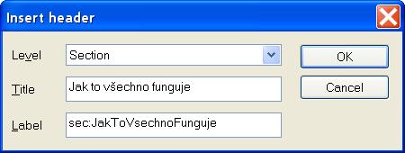 KAPITOLA 2 TYPOGRAFICKÝ SYSTÉM TEX 42 vygenerování některého příkazu. Ukázka jednoho takového dialogového okna pro automatické vložení příkazu generujícího nadpis je na obrázku 2.3 na str. 42. Obrázek 2.