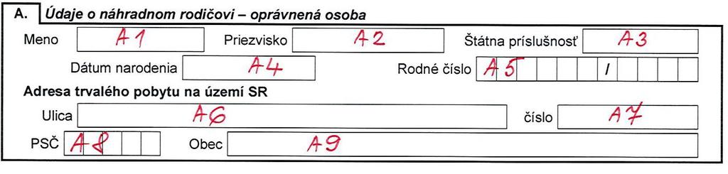 Osobitný opakovaný príspevok náhradnému rodičovi V časti A - Údaje o náhradnom rodičovi oprávnená osoba vypĺňa klient A1 až A9 údaje porovnať podľa občianskeho preukazu náhradného rodiča V časti B -