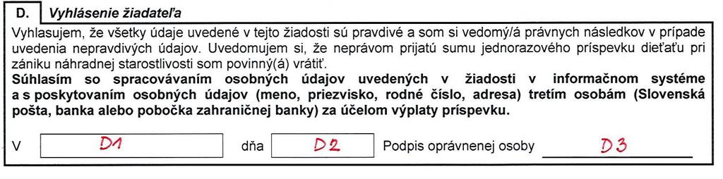 V časti C - Spôsob výplaty vypĺňa klient Plnoleté dieťa, ktoré je oprávnené spôsobom žiada zaslať príspevok disponovať s finančnými prostriedkami zvolí, akým C1 na účet v banke v SR, C2 na adresu v