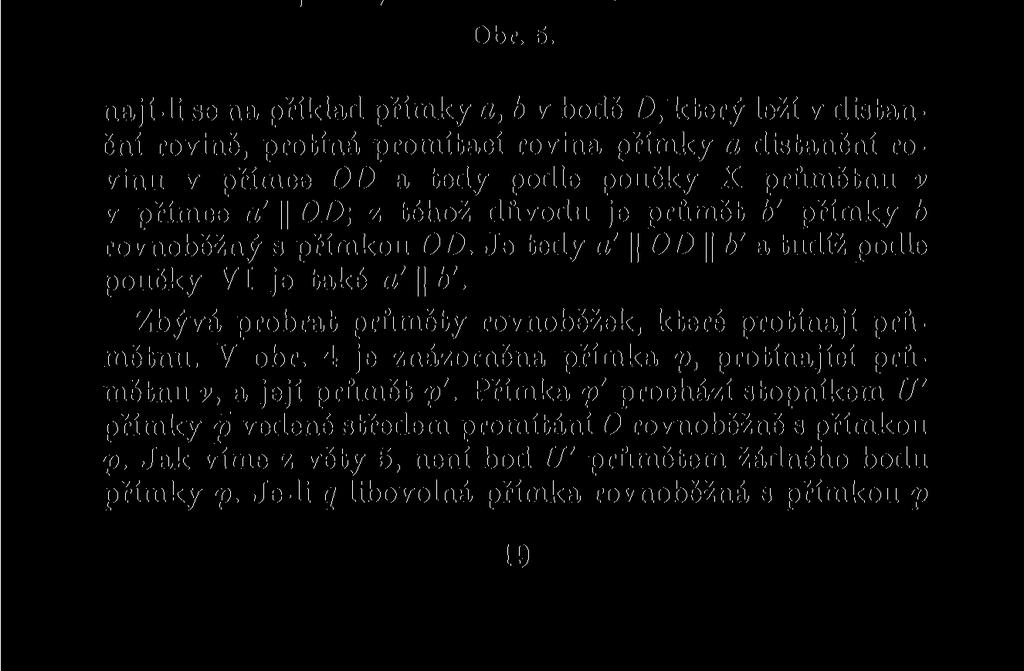 Obr. 5. q' a tedy podle poučky VI je také p' q'. (Přitom ovšem vylučujeme přímky ležící v distanční rovině, neboť tyto přímky nemají průměty.) Dokázali jsme větu: Věta 6.