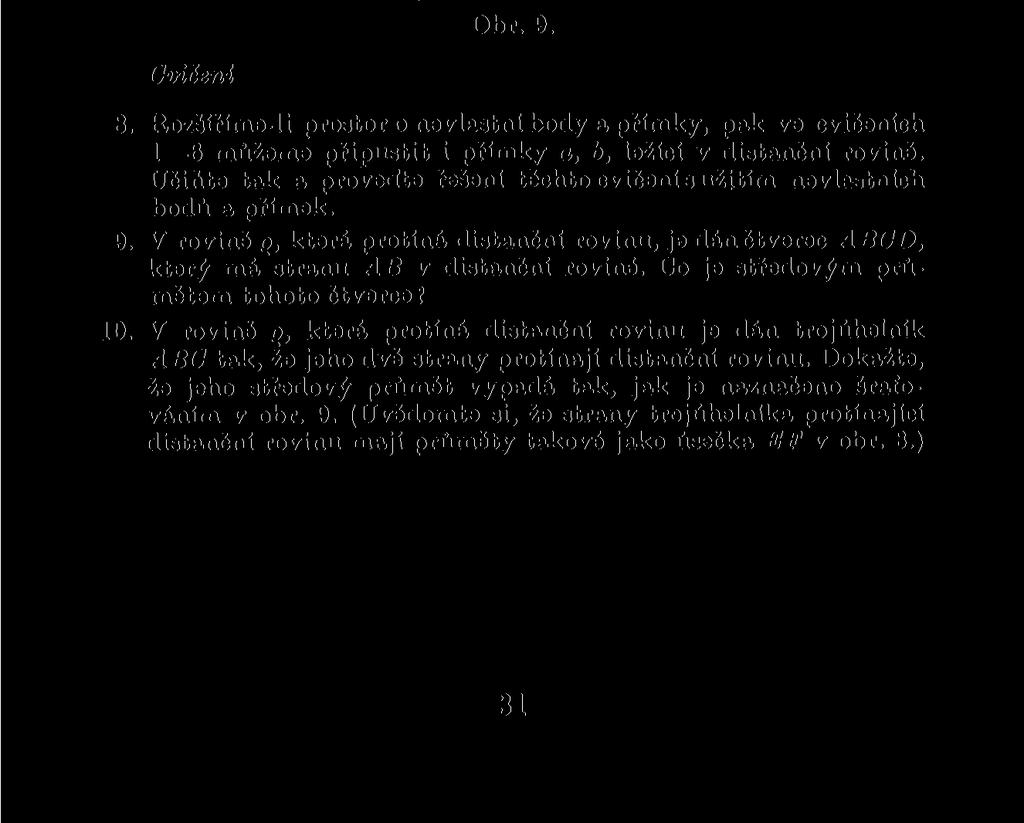 EF od bodu E přes bod D do bodu F, běží jeho průmět od bodu E' přes bod D' do bodu F', takže uvedené dvě silně vytažené polopřímky tvoří vlastně úsečku" E'F' obsahující úběžný bod D' přímky p'.