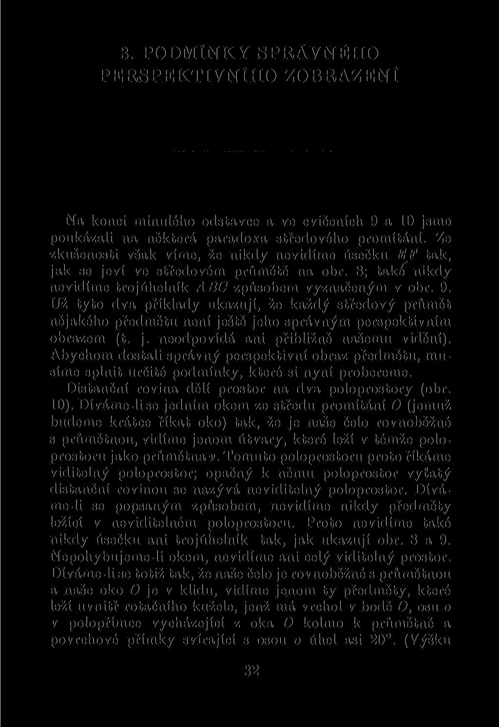 3. PODMÍNKY SPRÁVNÉHO PERSPEKTIVNÍHO ZOBRAZENI Na konci minulého odstavce a ve cvičeních 9 a 10 jsme poukázali na některá paradoxa středového promítání.