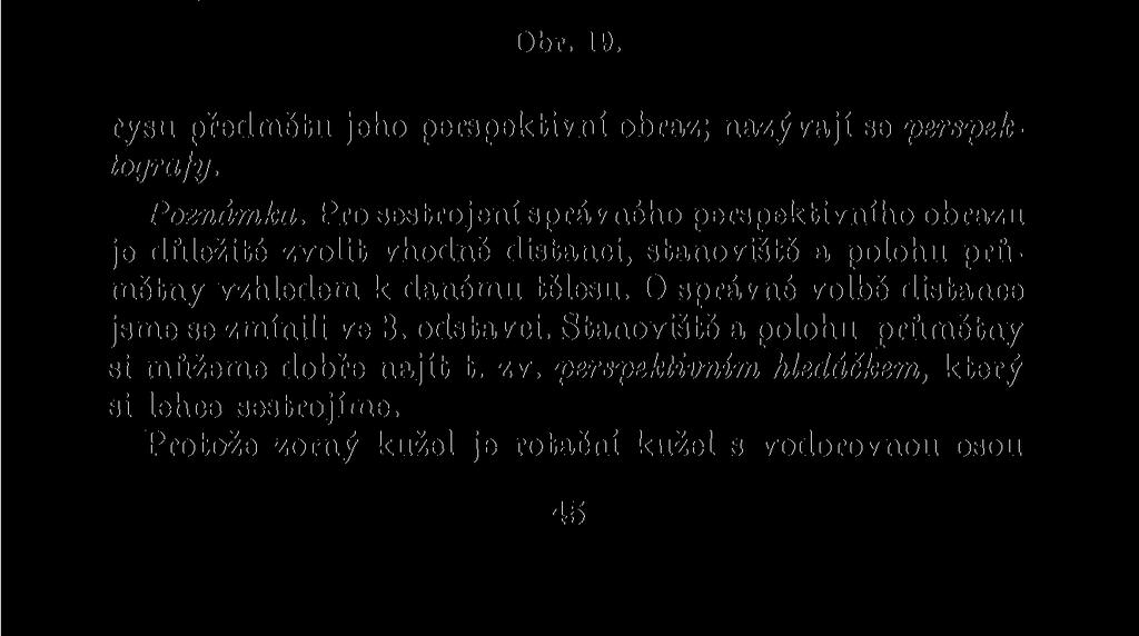 postupu, zejména při sestrojování perspektivy složitějšího útvaru, jest hromadění ěar v náryse.