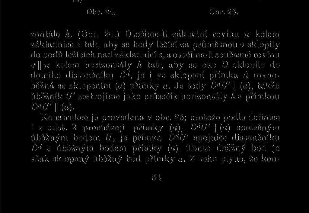 úběžník U' sestrojíme jako průsečík horizontály h s přímkou D d U' (a). Konstrukce je provedena v obr. 25; protože podle definice 1 z odst.