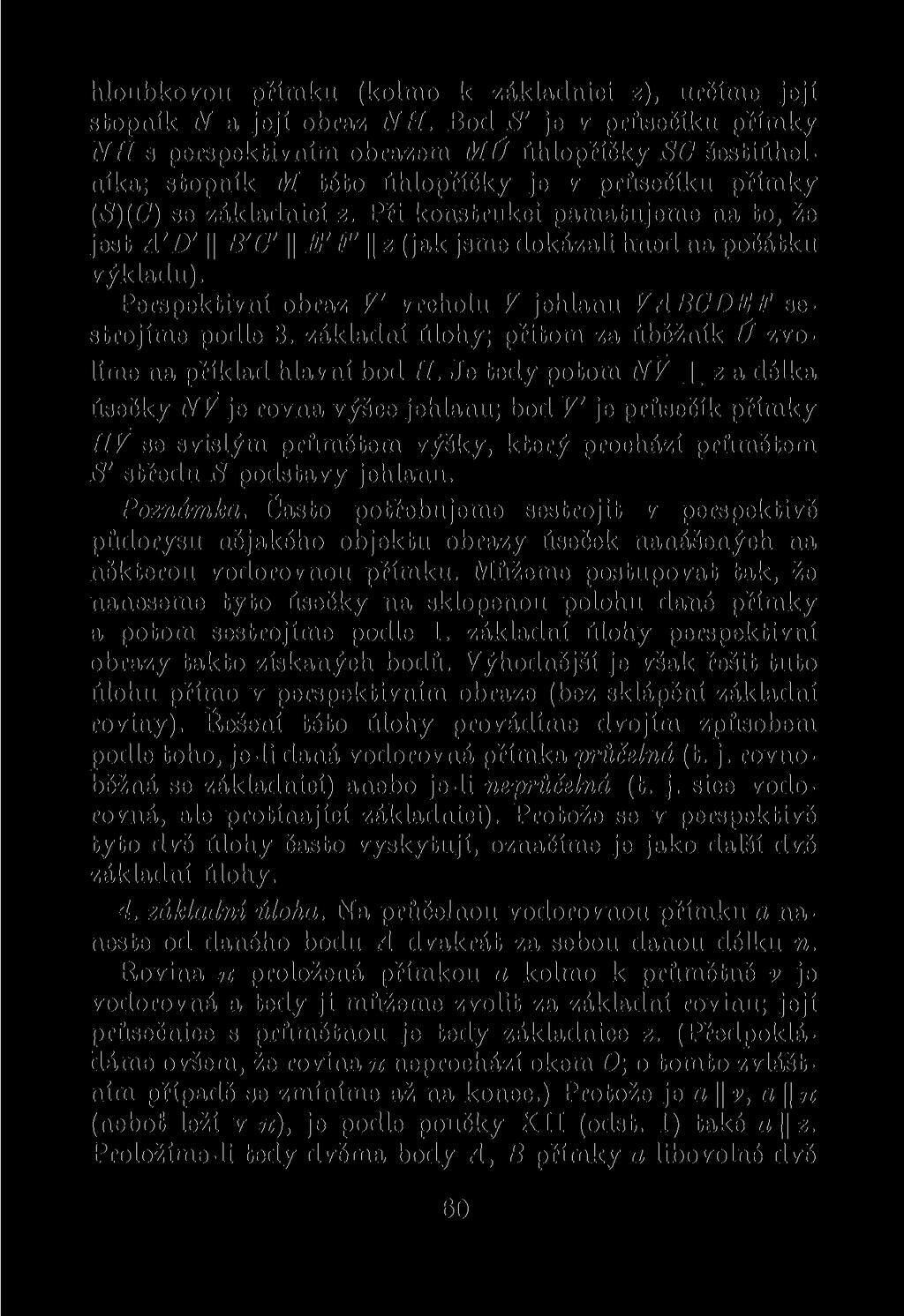 hloubkovou přímku (kolmo k základníci z), určíme její stopník N a její obraz NH.