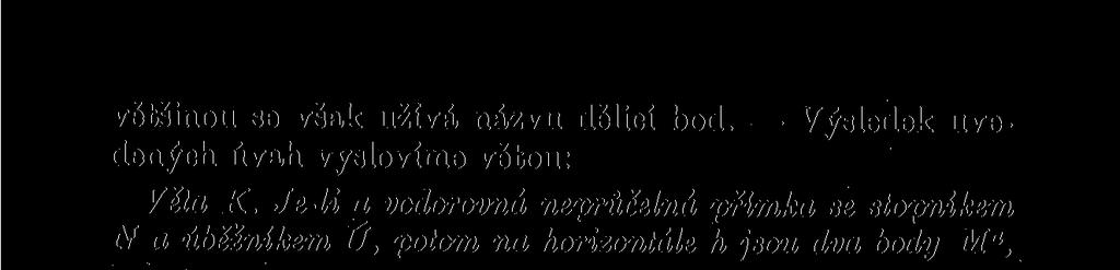 z tak, že A 0 B 0 = AB. Každý měřicí bod má od úběžníku Ú přímky a vzdálenost rovnou vzdálenosti tohoto úběžníku od oka O, t. j. ÚM" ÚM a = = ÚO = ÚĎ h = ÚD*. Poznámka.