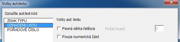 Volby aut. textů Typ Přístroje: Zde se definuje pro jaká zařízení daná definice bude aktivní. Název listu: Určuje se pevná nebo volná délka řetězce.