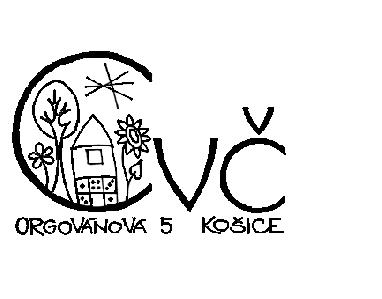 Pracoviská CVČ Orgovánová 5, Košice Váš list číslo/zo dňa Naše číslo Vybavuje/linka Košice /2014 Mocná/0918 320 631 Vec: Usmernenie riaditeľky CVČ, Orgovánová 5, Košice, k poplatkom v školskom roku