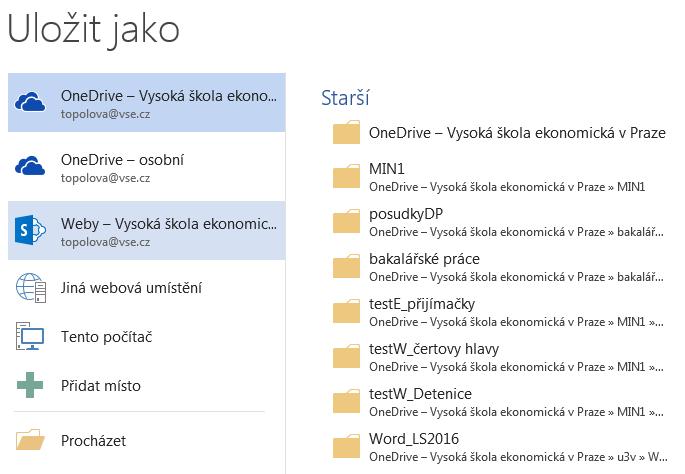 Kapitola 10: Karta Soubor 115 Uložit do cloudu Osobní OneDrive Pracovní či školní OneDrive Nová složka dosud uložen, zobrazí Word kartu Uložit jako ze zobrazení Backstage, v níž vybereme umístění.