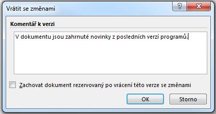 Kapitola 10: Karta Soubor 118 kliknutím do tlačítka Vrátit se změnami uložit upravený dokument na web SharePointu a zrušit rezervaci.