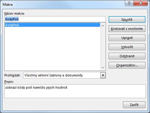 Do pole Název makra zapsat název nového makra, v poli Prohledat vybrat místo pro uložení tohoto makra a kliknutím do tlačítka Vytvořit vytvořit nové makro.