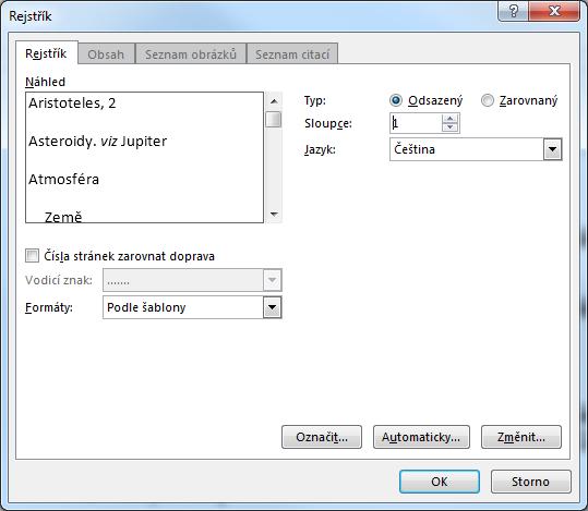 Kapitola 7: Karta Reference 91 OBR. 7-13: DIALOGOVÉ OKNO REJSTŘÍK Automatické označení položky rejstříku DEM_07_01. docx Položky rejstříku je možné označovat automaticky. Do OBR.