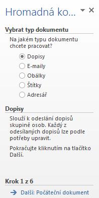 Kapitola 8: Karta Korespondence 94 Typy hlavního dokumentu Zdroj dat dopisy, emailové zprávy, obálky, štítky, adresář.